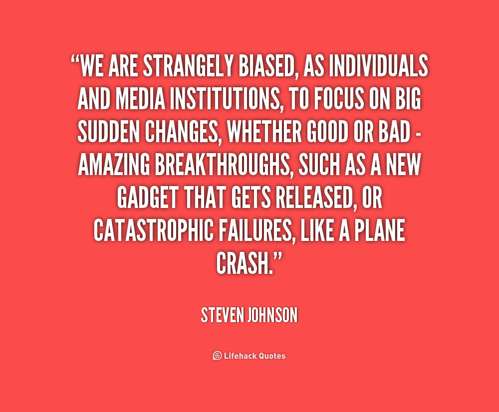 quote-Steven-Johnson-we-are-strangely-biased-as-individuals-and-186881_1