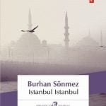 Istanbul Istanbul – Supravietuirea orasului este responsabilitatea povestitorilor din temnite