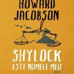 Shylock este numele meu – Dragostea de tata, onoarea fiicei si iubitul strain de neam, intre Venetia imaginata de Shakespeare si Anglia inaltei societati din zilele noastre