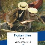 1913. Vara secolului – Societatea si arta nu au mai fost la fel