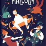 Malcolm – Un roman plin de originalitate despre adolescenta si maturizare