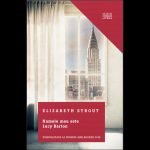 Numele meu este Lucy Barton – Relatiile mama-fiica sunt imperfecte