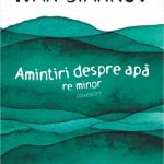 Amintiri despre apa – Dunarea si magicul ei realism