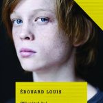 Sfarsitul lui Eddy Bellegueule – Noua voce incomoda a literaturii franceze