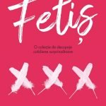 Fetis – 21 de povestiri care nu te plictisesc