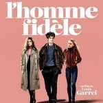 L’homme fidele (A Faithful Man) – Louis Garrel si un triunghi amoros diluat