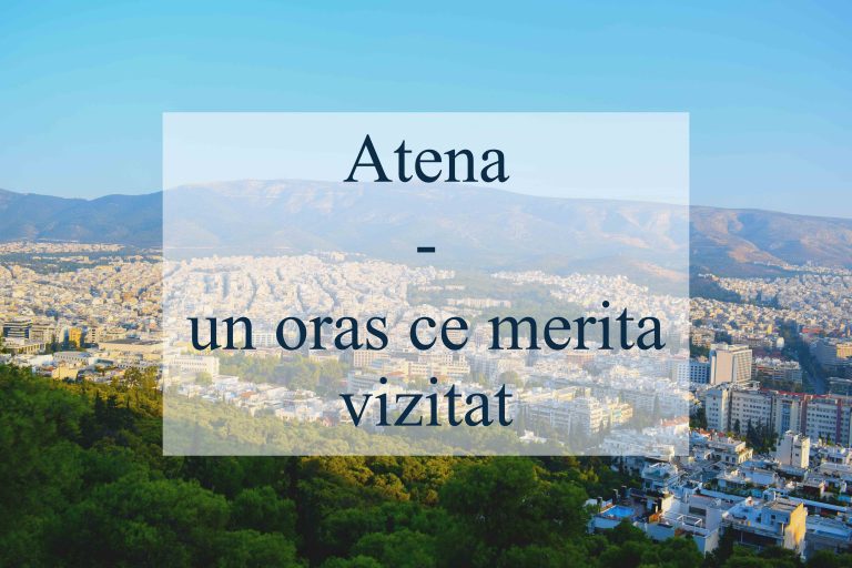 Obiective turistice în Atena și cât costă un city break în capitala Greciei
