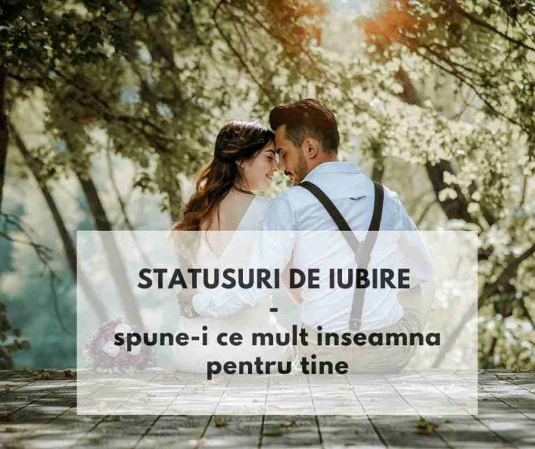 Ce Inseamna Iubirea Pentru Tine Statusuri de iubire - prin care s?-i spui cât de mult înseamn? pentru tine