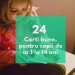 24 carti pentru copii de la 1 la 14 ani, pe care să nu le ratezi carti pentru copii