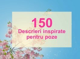 Descrieri poze – 150 texte inspirate pentru Facebook și Instagram descrieri poze