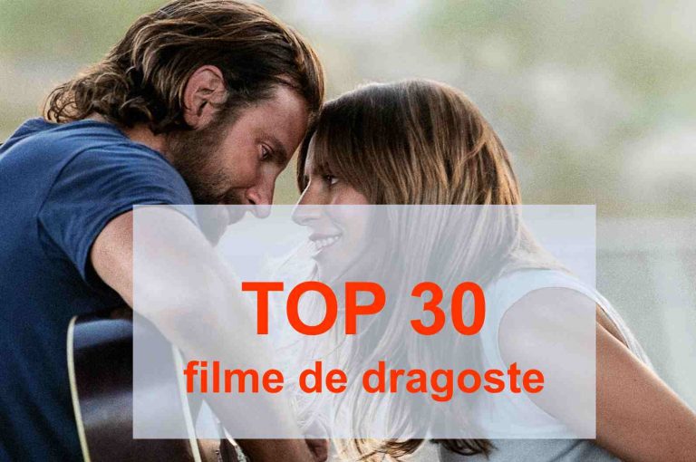 TOP 30 filme de dragoste de care să te îndrăgostești