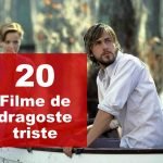 Filme de dragoste triste – 20 de filme care te vor emoționa până la lacrimi filme de dragoste triste