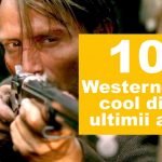 Cele mai noi 10 filme western care merită văzute filme western bune si noi