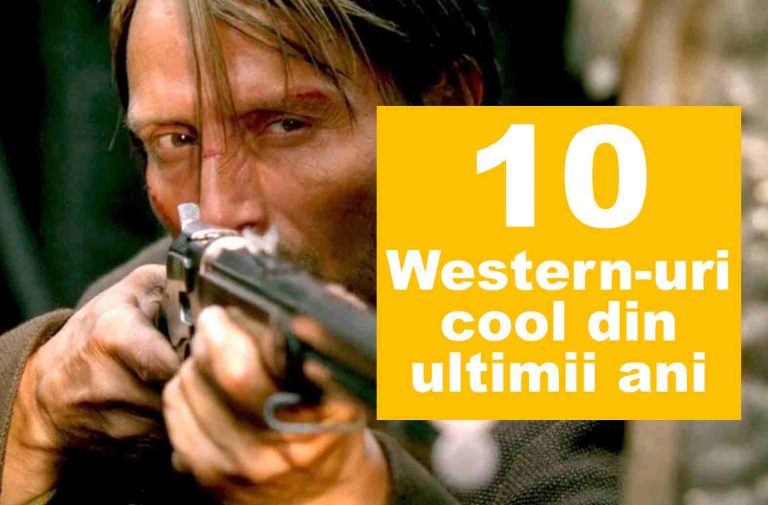 Cele mai noi 10 filme western care merită văzute