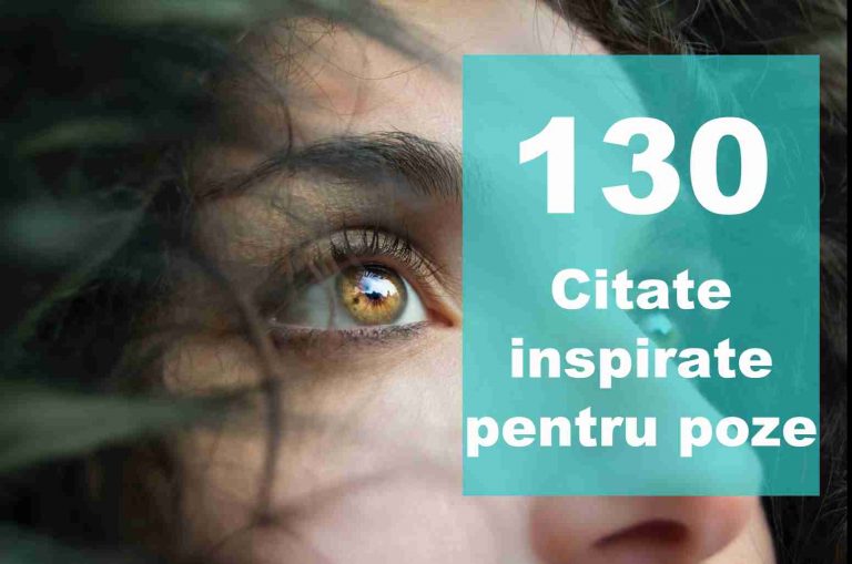 Cele mai inspirate 130 citate pentru poze de postat în social media