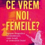 Recenzie – Ce vrem noi, femeile? – Isabel Allende ti se povesteste