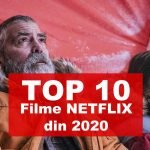 TOP 10 cele mai bune filme Netflix din 2020 top filme netflix 2020