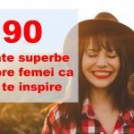 TOP 90 citate despre femei frumoase, puternice și iubite ca să te inspire top citate despre femei
