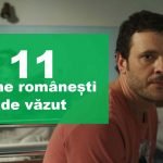 11 Filme românești din care să alegi pentru mini-vacanța de 1 decembrie :) top filme romanesti