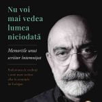 Recenzie – Nu voi mai vedea lumea niciodata – Scriitorul nu poate fi capturat