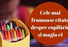 Cele mai frumoase citate despre copilărie și magia ei
