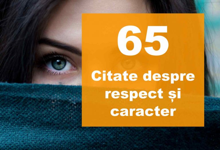 65+ Citate despre respect, bun simț, caracter și respect de sine