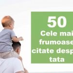 50 Cele mai frumoase citate despre tata citate despre tata