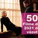 Filme 2021 – TOP 50 filme din 2021 de neratat lista filme 2021