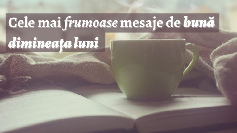 Buna Dimineata Luni – Cele Mai Frumoase Mesaje