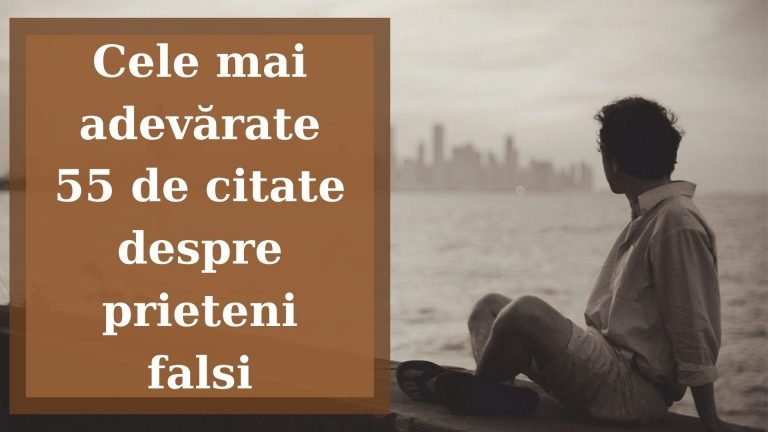 TOP 55 citate despre prieteni falsi și falsitate