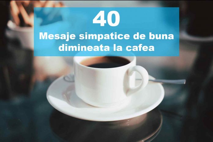 top mesaje de buna dimineata la cafea top mesaje de buna dimineata la cafea