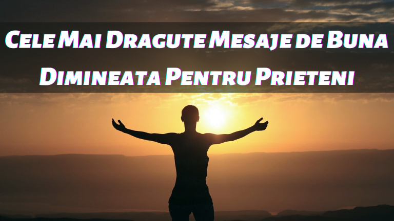 Cele Mai Dragute Mesaje de Buna Dimineata Pentru Prieteni