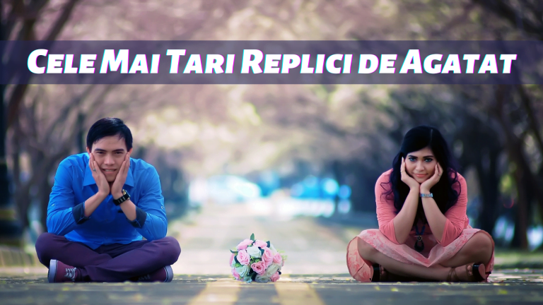 100+ Cele Mai Tari Replici de Agatat