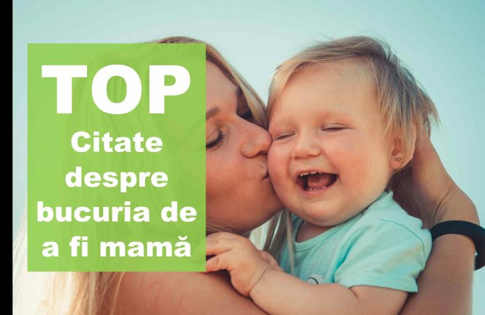top citate despre bucuria de a fi mama
