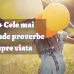 100+ Cele mai profunde proverbe despre viata
