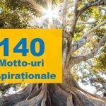 Motto-uri – Cele mai frumoase 140 de motto-uri din care să alegi top motto uri