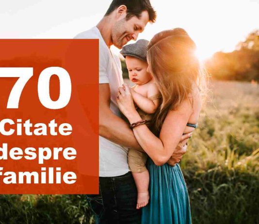 Citate despre familie – cele mai frumoase citate despre familie si iubirea de familie top citate despre familie