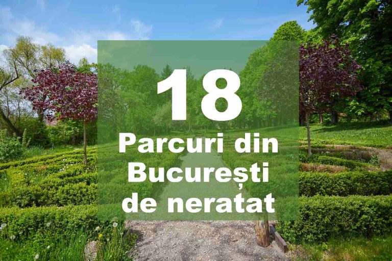 Parcuri din Bucuresti – TOP 18 parcuri interesante