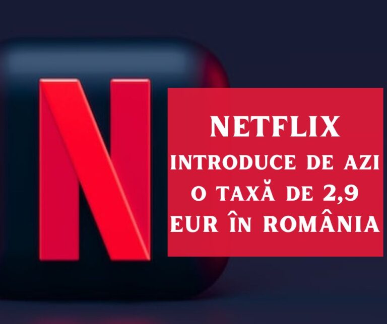 Netflix introduce de azi, în România, o taxă de 2,9 euro/lună pentru folosirea unui cont la mai multe adrese