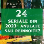 24 Top seriale – au fost reînnoite sau anulate? seriale reînnoite anulate