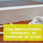 cum imbunatatesti experienta vizionare soundbar sonos
