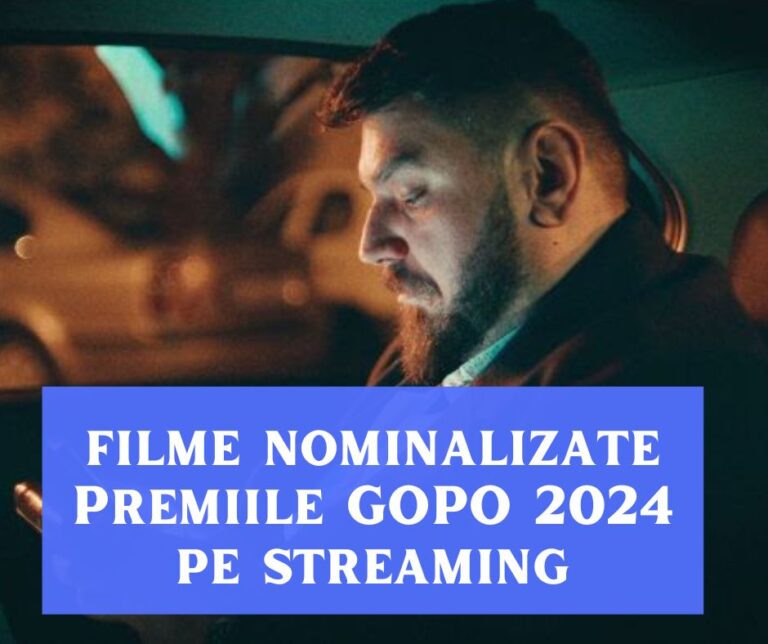 Filmele nominalizate la GOPO 2024, Premiile Oscar românești, disponibile pentru streaming