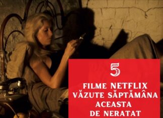 filme netflix de văzut